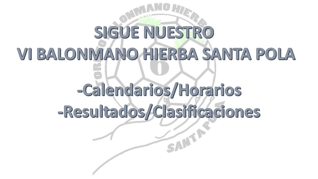 Horarios, Resultados y Clasificaciones VI Torneo Balonmano Hierba Sta Pola