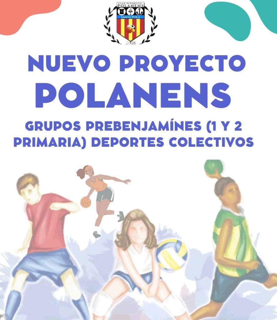 NUEVO PROYECTO DEPORTIVO POLANENS «Grupos Pre-benjamines de deportes colectivos»