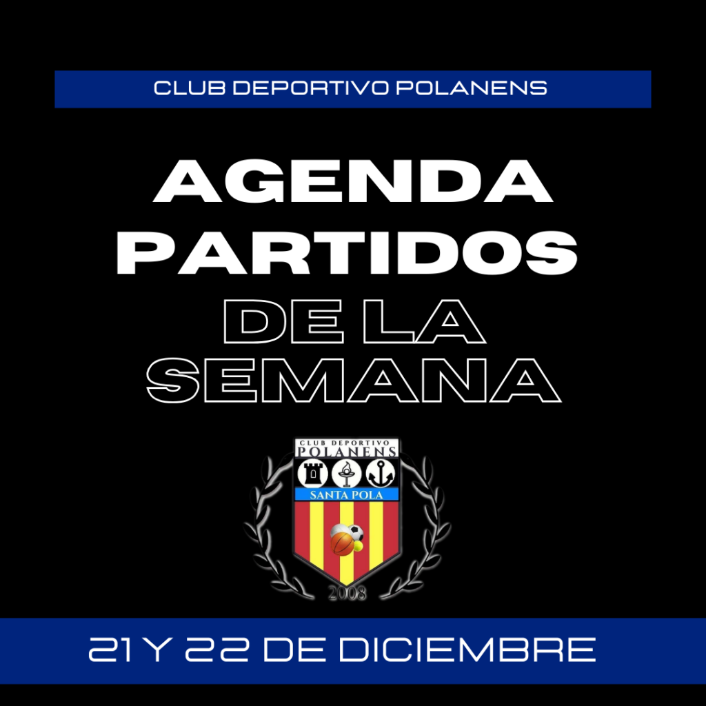 AGENDA DE PARTIDOS POLANENS 21 Y 22 DICIEMBRE