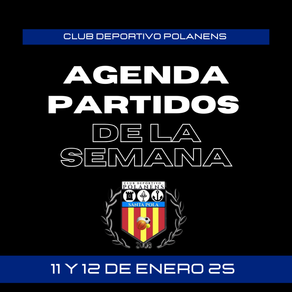 AGENDA PARTIDOS POLANENS 11 Y 12 DE ENERO 2025