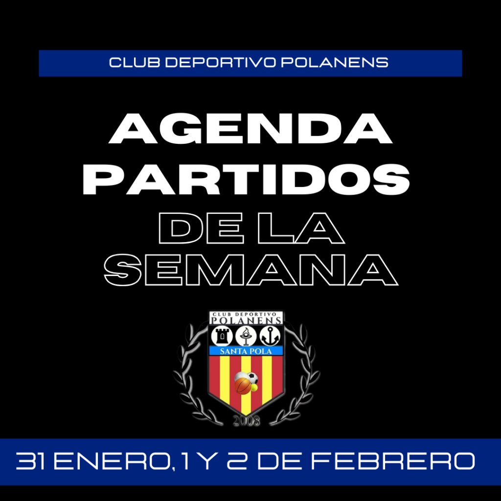 AGENDA PARTIDOS POLANENS 31 ENERO,1 Y 2 DE FEBRERO