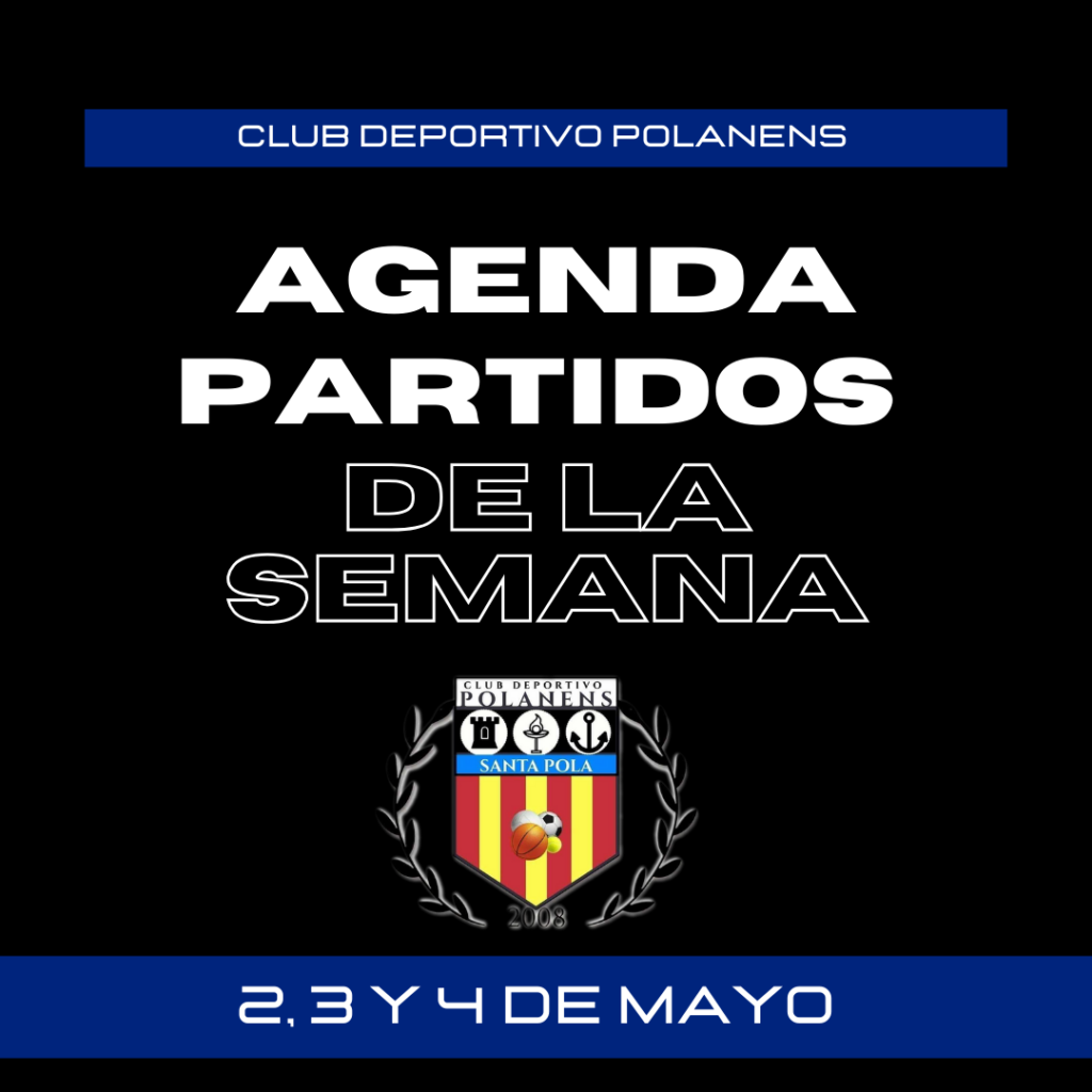 AGENDA PARTIDOS POLANENS 2,3 Y 4 DE MAYO